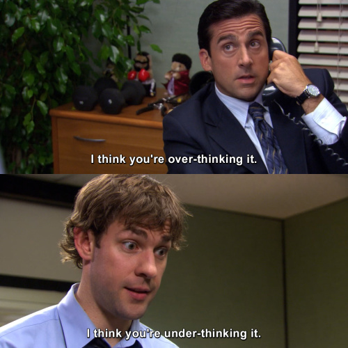 The Office - I think you're over-thinking it.