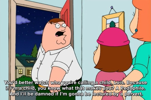 Family Guy - You'd better watch who you're calling a child