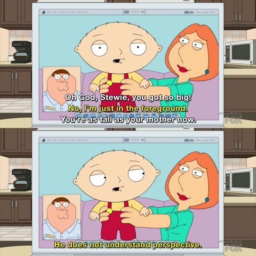 Family Guy - Oh God, Stewie, you got so big!