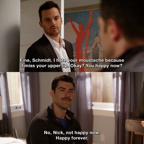 New Girl - I hate your moustache