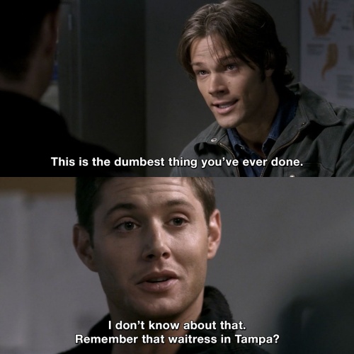 Supernatural - The dumbest thing you’ve ever done