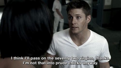 Supernatural - I think I’ll pass on the seventy two virgins