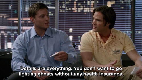 Supernatural - You don’t want to go fighting ghosts without any health insurance.