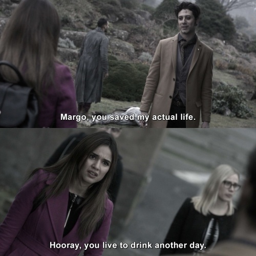 The Magicians - Hooray, you live to drink another day.