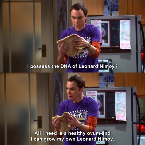 The Big Bang Theory - I possess the DNA of Leonard Nimoy?