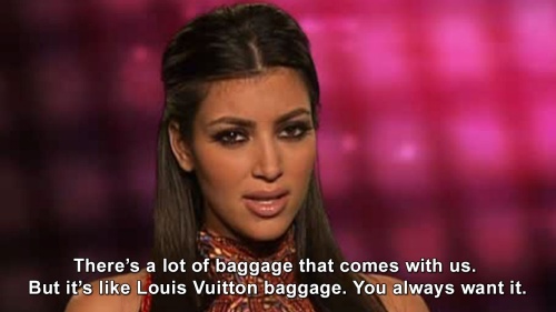 Keeping Up with the Kardashians - There’s a lot of baggage that comes with us
