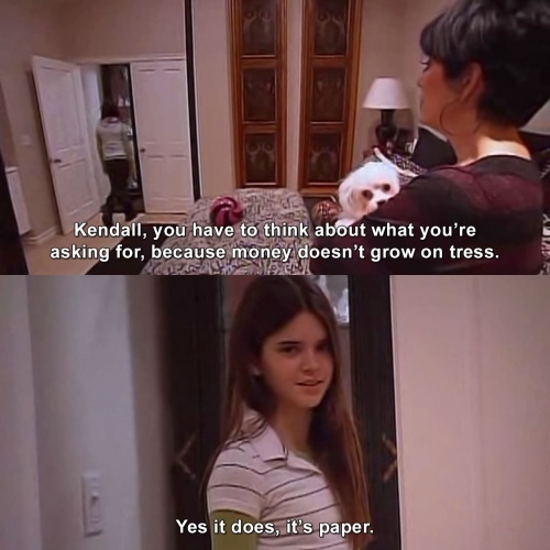 Keeping Up with the Kardashians - Money doesn’t grow on tress