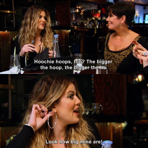 Keeping Up with the Kardashians - The bigger the hoop, the bigger the ho