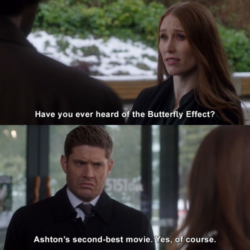 Supernatural - Have you ever heard of the Butterfly Effect?