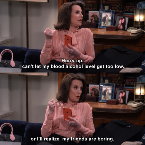 Will and Grace - I can't let my blood alcohol level get too