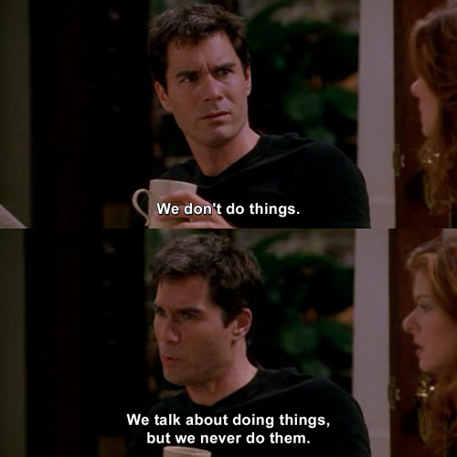 Will and Grace - We don't do things