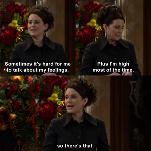 Will and Grace - Sometimes it's hard for me to talk about my feelings.