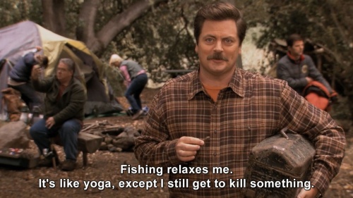 Parks and Recreation - Fishing relaxes me