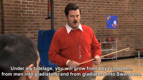 Parks and Recreation - You will grow from boys into men