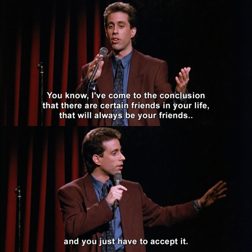 Seinfeld - Accept it!