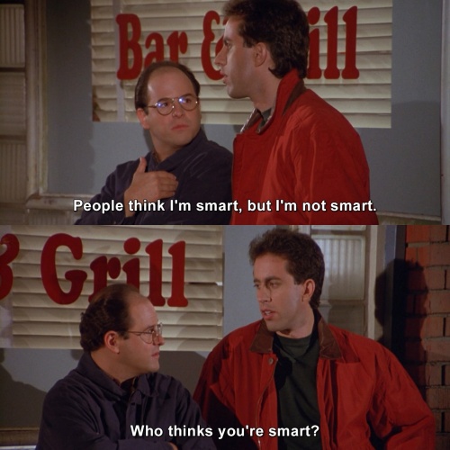 Seinfeld - People think I'm smart