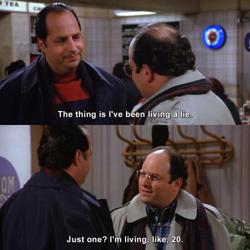 Seinfeld - I've been living a lie