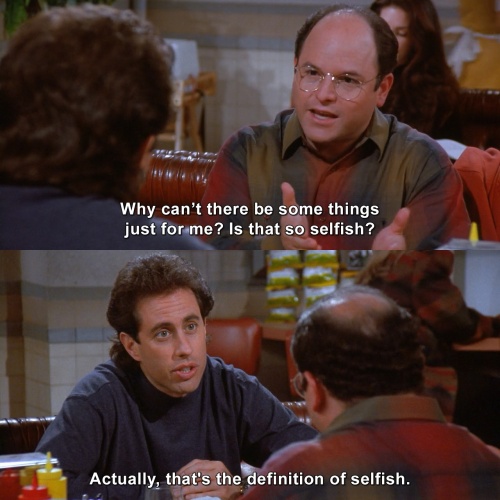 Seinfeld - Why does everything have to be ‘us’?