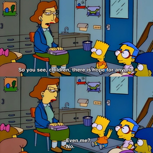 The Simpsons - There is hope for anyone.