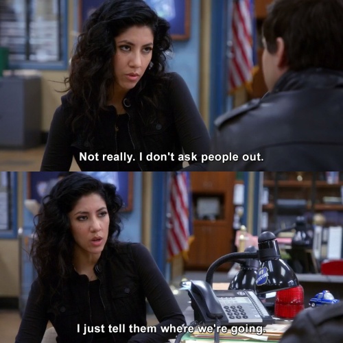 Brooklyn Nine-Nine - I don't ask people out