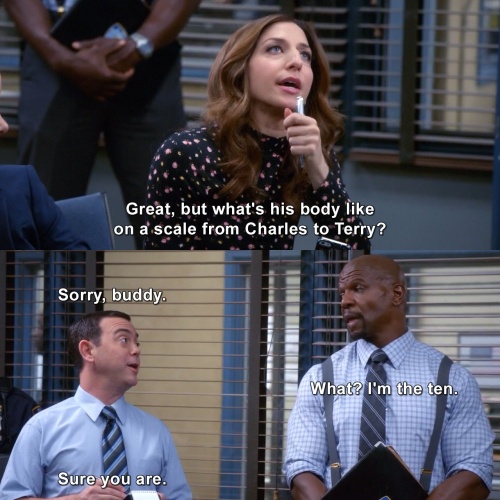 Brooklyn Nine-Nine - What's his body like on a scale from Charles to Terry?