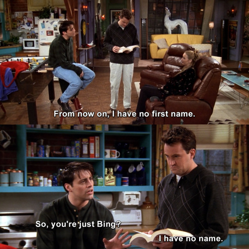 Friends - From now on, I have no first name.