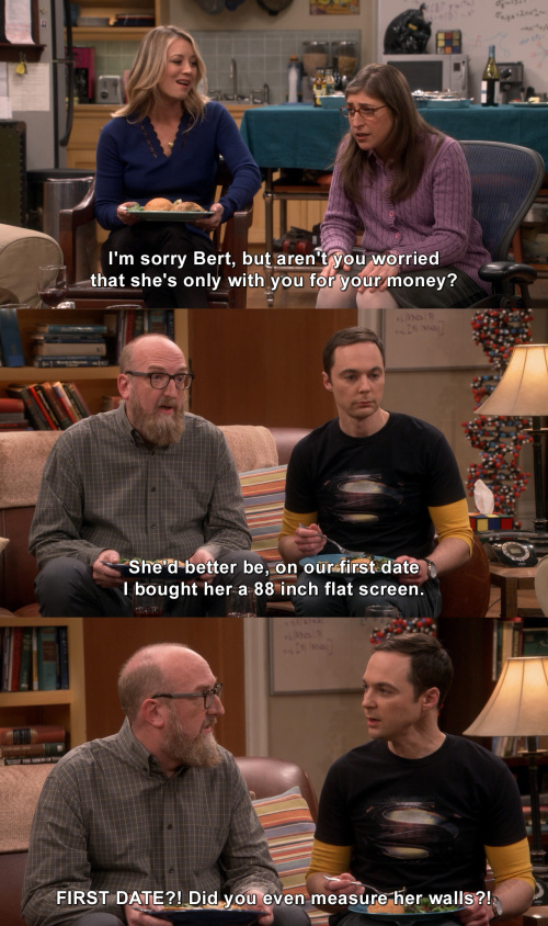 The Big Bang Theory - She's only with you for your money