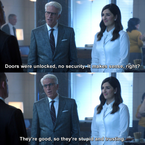 The Good Place - Doors were unlocked, no security.