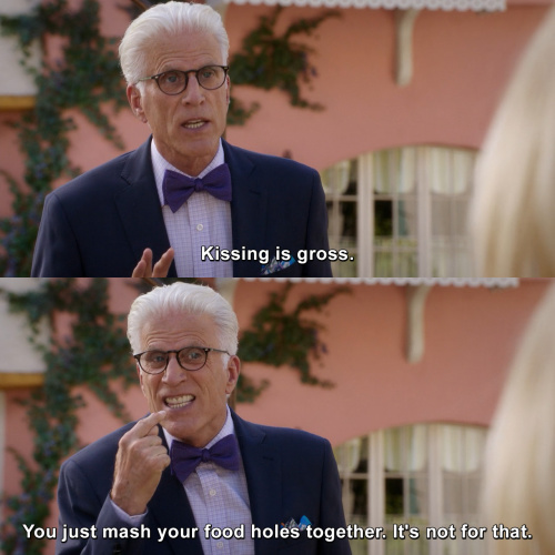 The Good Place - Kissing is gross.