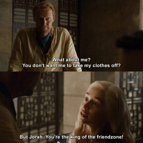 Game of Thrones - The king of the friendzone!