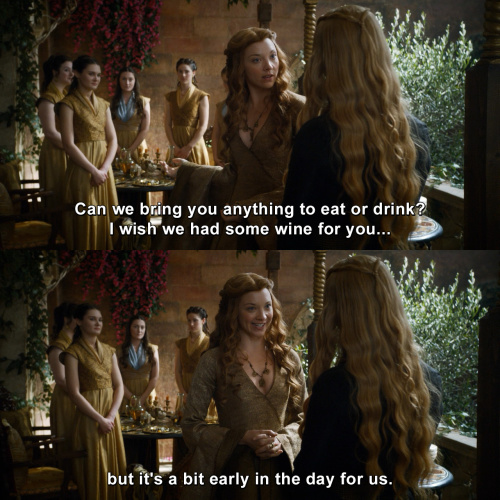 Game of Thrones - Can we bring you anything to eat or drink?