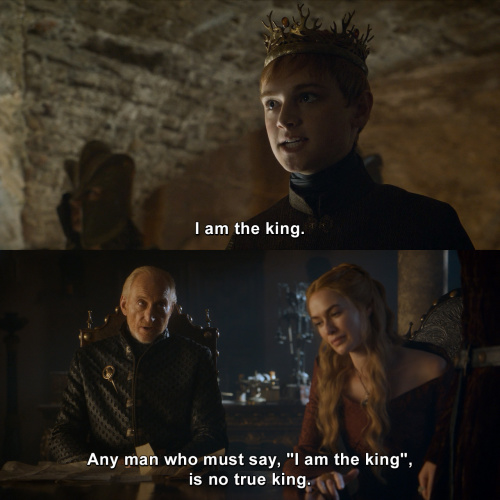 Game of Thrones - I am the king.