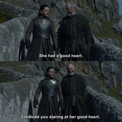 Game of Thrones - She has a good heart.