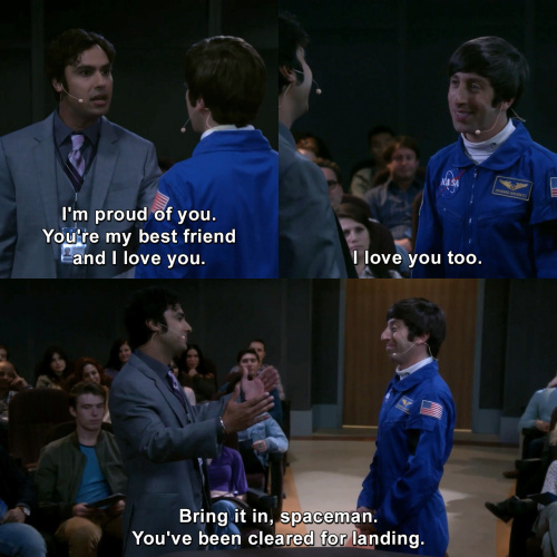 The Big Bang Theory - You're my best friend and I love you.