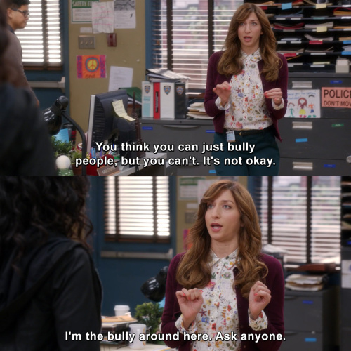 Brooklyn Nine-Nine - You think you can just bully people but you can't