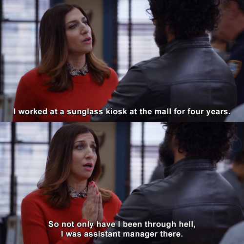 Brooklyn Nine-Nine - You think you can intimidate me? I went through hell.