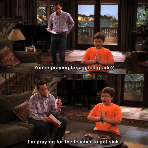 Two and a Half Men - You're praying for a good grade?