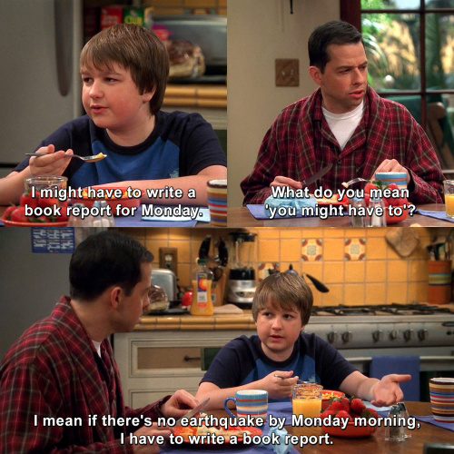 Two and a Half Men - I might have to write a book report.