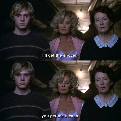 American Horror Story - I'll get the shovel, you get the bleach.