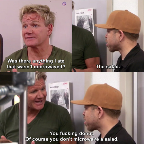 Kitchen Nightmares - Is there anything today that I ate that wasn't microwaved?