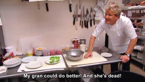 Kitchen Nightmares - My gran could do better!
