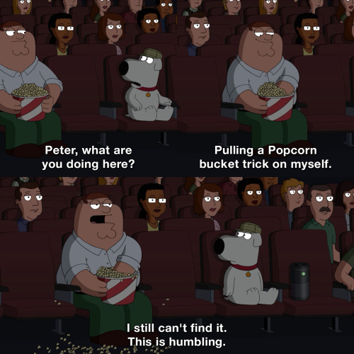 Family Guy - Pulling a Popcorn bucket trick on my self