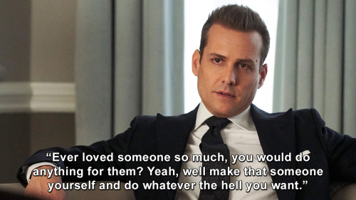 Suits - Ever loved someone so much, you would do anything for them?