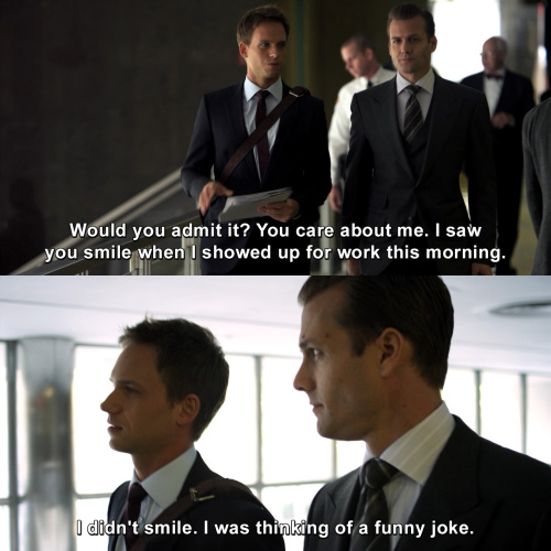 Suits - You care about me.