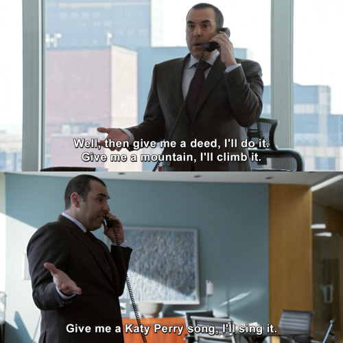 Suits - Give me a deed, I'll do it.