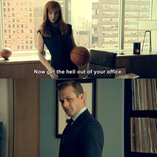 Suits - Now get the hell out of your office.