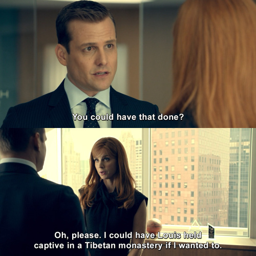 Suits - You could have that done?