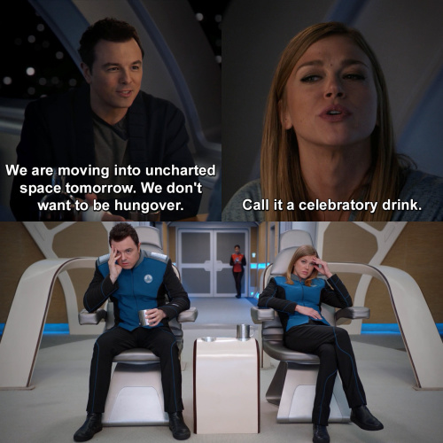 The Orville - Just one drink.