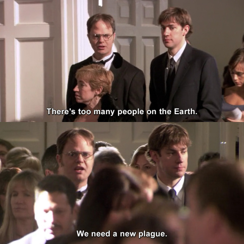 The Office - There's too many people on the Earth.