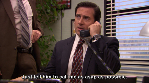 The Office - Just tell him to call me as asap as possible.